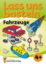 Lass uns basteln – Bastelbuch ab 4 Jahre – Fahrzeuge