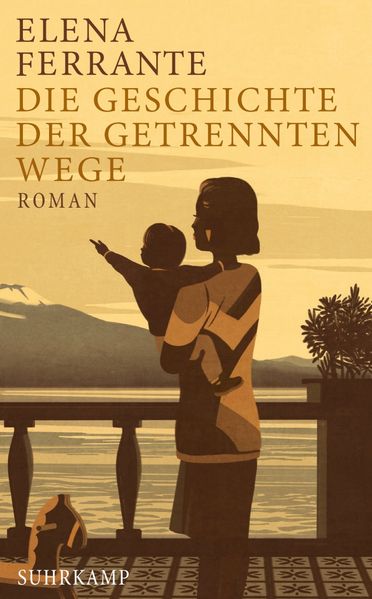 Elena Ferrante: Die Geschichte der getrennten Wege (Neapolitanische Saga, Band 3)
