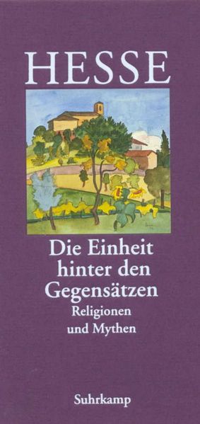 Hermann Hesse: »Die Einheit hinter den Gegensätzen« – Religionen und Mythen