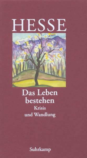 Hermann Hesse: »Das Leben bestehen« – Krisis und Wandlung
