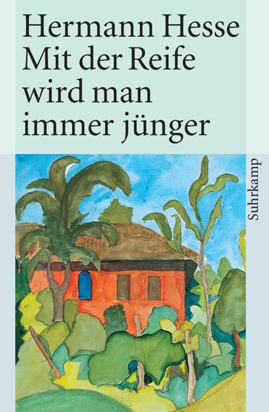 Hermann Hesse: Mit der Reife wird man immer jünger (Hardcover)