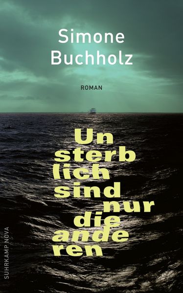 Simone Buchholz: Unsterblich sind nur die anderen