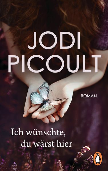 Jodi Picoult: Ich wünschte, du wärst hier