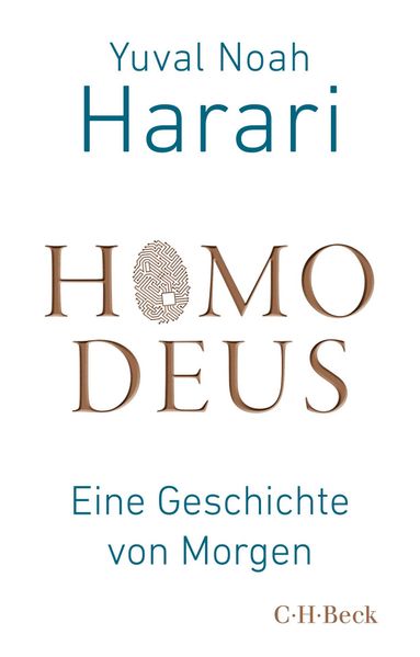 Yuval Noah Harari: Homo Deus – Eine Geschichte von Morgen