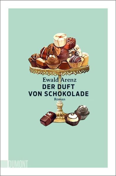 Ewald Arenz: Der Duft von Schokolade