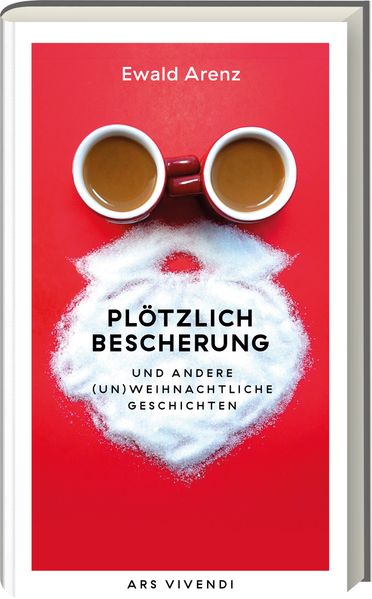 Ewald Arenz: Plötzlich Bescherung