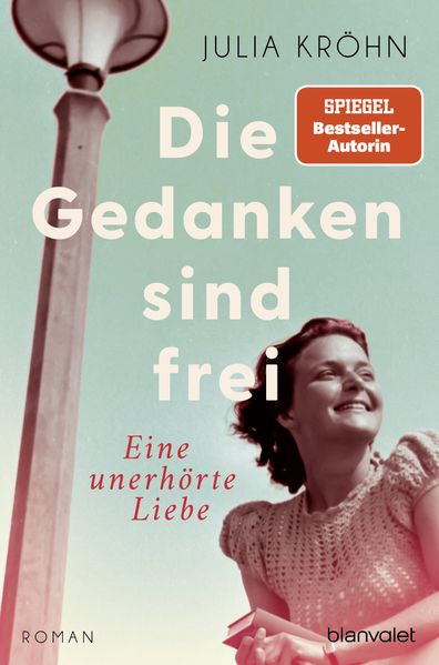 Julia Kröhn: Die Gedanken sind frei – Eine unerhörte Liebe
