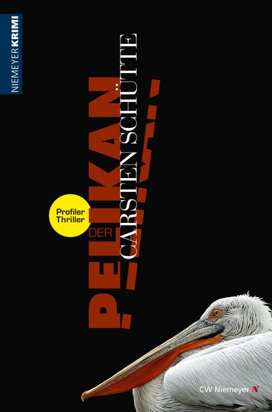 Carsten Schütte: Der Pelikan – Ein Profiler-Thriller
