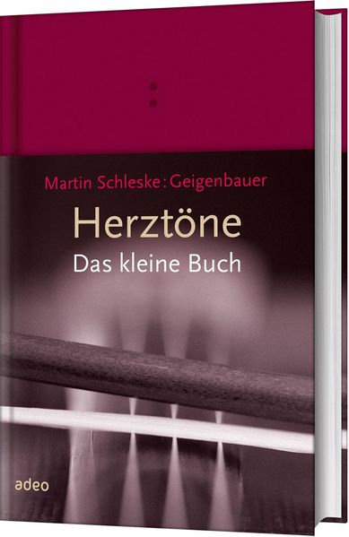 Martin Schleske: Herztöne – Das kleine Buch