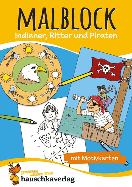 Malbuch ab 4 Jahre für Junge und Mädchen – Indianer, Ritter und Piraten