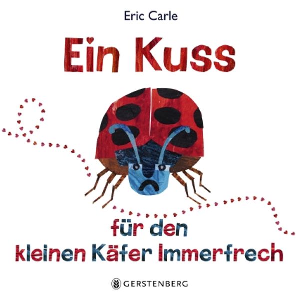 Eric Carle: Ein Kuss für den kleinen Käfer Immerfrech