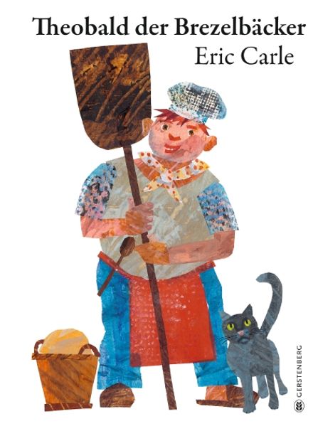 Eric Carle: Theobald der Brezelbäcker