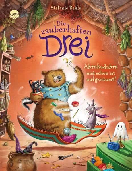 Stefanie Dahle: Die zauberhaften Drei (3) – Abrakadabra und schon ist aufgeräumt!