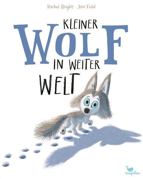 Rachel Bright: Kleiner Wolf in weiter Welt