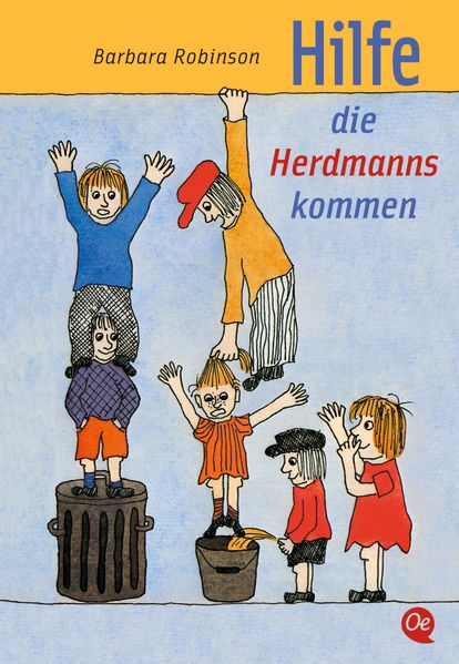 Barbara Robinson: Hilfe, die Herdmanns kommen