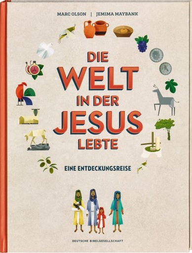 [978-3-438-04761-8] Die Welt, in der Jesus lebte – Eine Entdeckungsreise