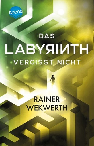 Rainer Wekwerth: Das Labyrinth (4) – Das Labyrinth vergisst nicht